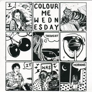 COLOUR ME WEDNESDAY / カラー・ミー・ウェンズデイ / I THOUGHT IT WAS MORNING (CD)