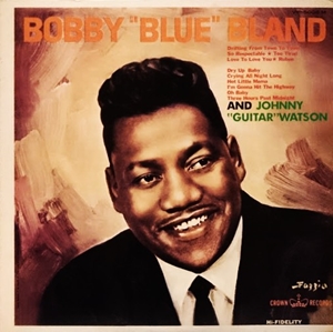 BOBBY BLUE BLAND & JOHNNY GUITAR WATSON / ボビー・ブルー・ブランド&ジョニー・ギター・ワトソン / ボビー"ブルー"ブランド&ジョニー"ギター"ワトスン