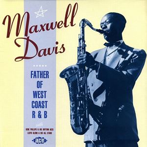 MAXWELL DAVIS / マックスウェル・デイヴィス / FATHER OF THE WEST COAST R & B