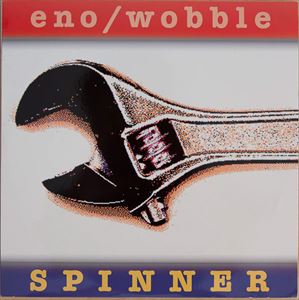 BRIAN ENO & JAH WOBBLE / ブライアン・イーノ・アンド・ジャー・ワッブル / SPINNER