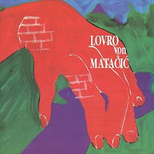 LOVRO VON MATACIC / ロヴロ・フォン・マタチッチ / SMETANA, CAJKOVSKI, JANACEK