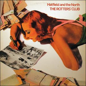 HATFIELD & THE NORTH / ハットフィールド・アンド・ザ・ノース / ROTTERS'CLUB