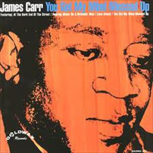 JAMES CARR / ジェイムズ・カー / YOU GOT MY MIND MESSED UP(MONO)