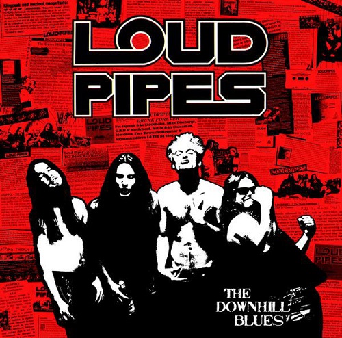 LOUD PIPES / DOWNHILL BLUES