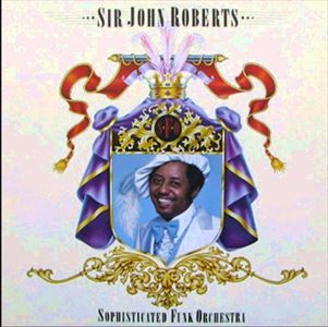 JOHN ROBERTS / SOPHISTICATED FUNK ORCHESTRA