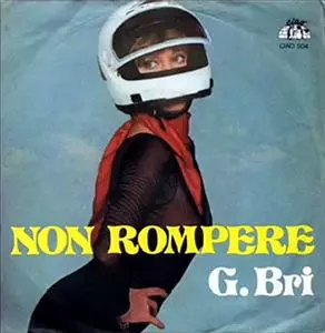 G.BRI / NON ROMPERE
