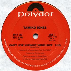 TAMIKO JONES / タミコ・ジョーンズ / CAN'T LIVE WITHOUT YOUR LOVE