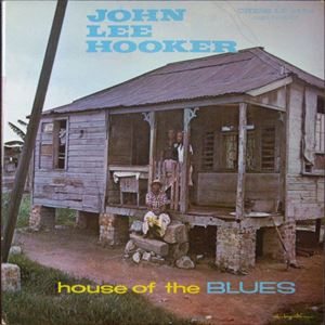 HOUSE OF THE BLUES/JOHN LEE HOOKER/ジョン・リー・フッカー｜SOUL