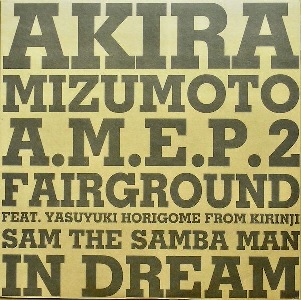 Akira Mizumoto / 水本アキラ / A.M.E.P.2