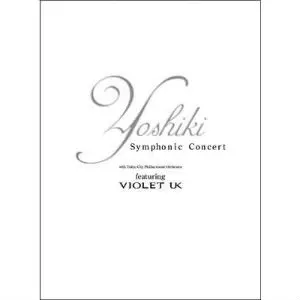 YOSHIKI / YOSHIKI SYMPHONIC CONCERT 2002 WITH TOKYO CITY PHILHARMONIC ORCHESTRA FEATURING VIOLET UK