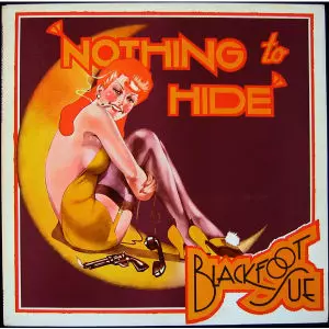 BLACKFOOT SUE / NOTHING TO HIDE