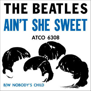 BEATLES / ビートルズ / AIN'T SHE SWEET / NOBODY'S CHILD