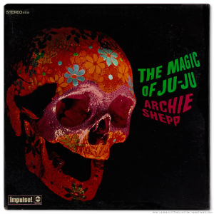 MAGIC OF JU-JU/ARCHIE SHEPP/アーチー・シェップ｜JAZZ｜ディスク