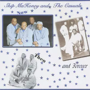 NOW THEN AND FOREVER/SKIP MAHOANEY AND THE CASUALS/スキップ