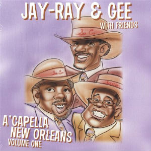 JAY-RAY & GEE / VOL. 1-ACAPPELLA NEW ORLEANS
