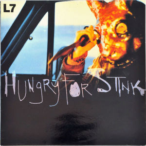 L7 / エル・セブン / HUNGRY FOR STINK