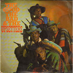 UPSETTERS / GOOD THE BAD & THE UPSETTERS