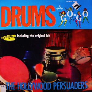 HOLLYWOOD PERSUADERS / ハリウッド・パーシュエイダーズ / DRUMS A-GO-GO