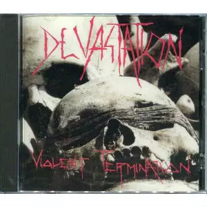 DEVASTATION / デヴァステイション / VIOLENT TERMINATION