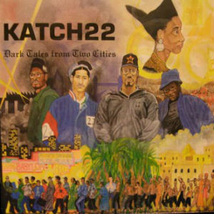 KATCH 22 / DARK TALES FROM TWO CITIES