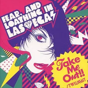 【超特価sale開催】  TAKE ME VEGAS LAS IN LOATHING AND OUT!!/TWILIGHT/FEAR, 邦楽