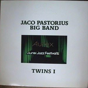 オーレックス・ジャズ・フェスティバル82ライヴ TWINS1/JACO PASTORIUS/ジャコ・パストリアス｜JAZZ ｜ディスクユニオン・オンラインショップ｜diskunion.net