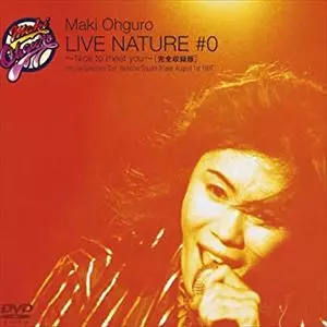 大黒摩季LIVE NATURE#0 -NICE TO MEET YOU!-/MAKI OHGURO/大黒摩季