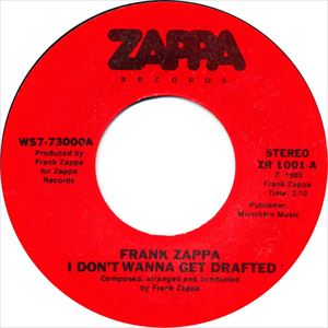 FRANK ZAPPA (& THE MOTHERS OF INVENTION) / フランク・ザッパ / I DON'T WANNA GET DRAFTED!