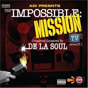 DE LA SOUL / デ・ラ・ソウル / IMPOSSIBLE MISSION TV SERIES: PT.1