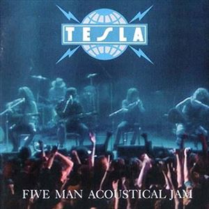 TESLA / テスラ / FIVE MEN ACOUSTICAL JAM