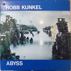 ROBB KUNKEL / ABYSS