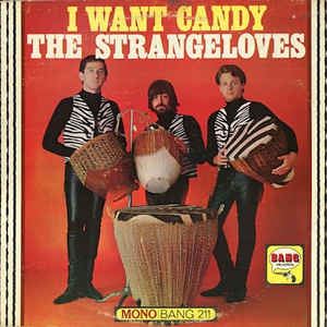 STRANGELOVES / I WANT CANDY