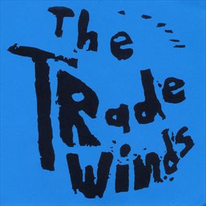 TRADE WINDS / トレイド・ウィンズ / TRADEWINDS