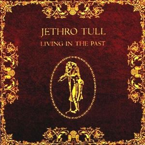 JETHRO TULL / ジェスロ・タル / LIVING IN THE PAST
