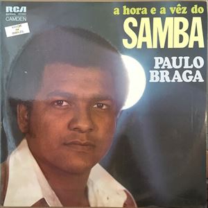 PAULO BRAGA / パウロ・ブラガ / A HORA E A VEZ DO SAMBA