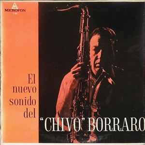 HORACIO CHIVO BORRARO / チーボ・ボラロ / EL NUEVO SONIDO DEL "CHIVO" BORRARO