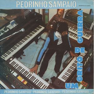 PEDRINHO SAMPAIO / ペドリーニョ・サンパイオ / UM GRITO DE GUERRA