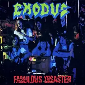 EXODUS / エクソダス / ファビュラス・ディザスター
