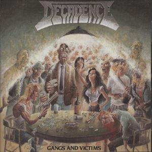 DECADENCE / デカダンス / GANGS AND VICTIMS
