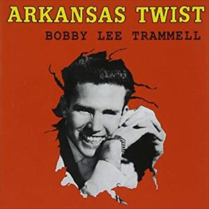 BOBBY LEE TRAMMELL / ボビー・リー・トランメル / ARKANSAS TWIST
