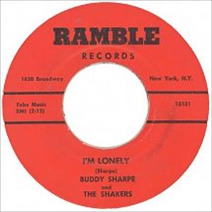BUDDY SHARPE AND THE SHAKERS/THE SUPERBS / I'M LONELY / THE SHAKE