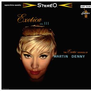 MARTIN DENNY / マーティン・デニー / EXOTICA VOL.III
