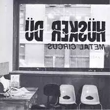 HUSKER DU / ハスカーデュー / METAL CIRCUS (12")