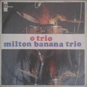 MILTON BANANA TRIO / ミルトン・バナナ・トリオ / O TRIO