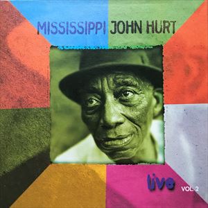 MISSISSIPPI JOHN HURT / ミシシッピ・ジョン・ハート / LIVE VOL.2