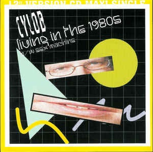 CYLOB / サイロブ / LIVING IN THE 1980S