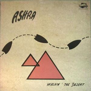 ASHRA / アシュラ / WALKIN THE DESERT