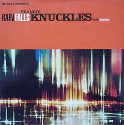 フランキー・ナックルズ / RAIN FALLS
