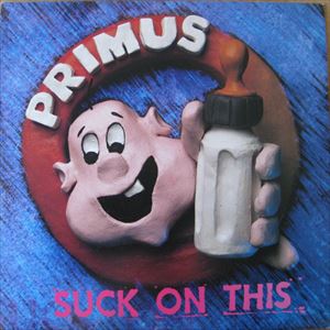 PRIMUS / プライマス / SUCK ON THIS