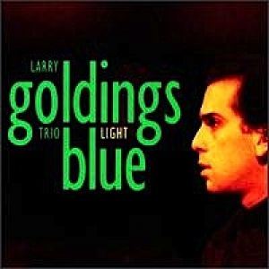 LARRY GOLDINGS TRIO / LIGHT BLUE